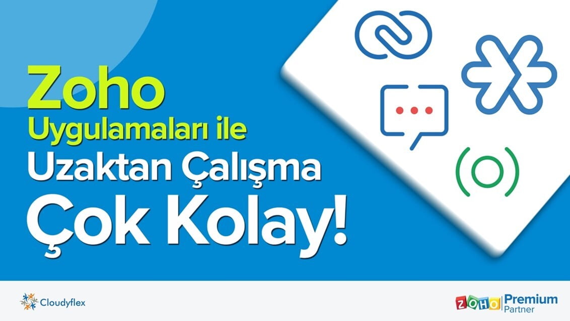 Zoho Uygulamaları ile Uzaktan Çalışma Çok Kolay!